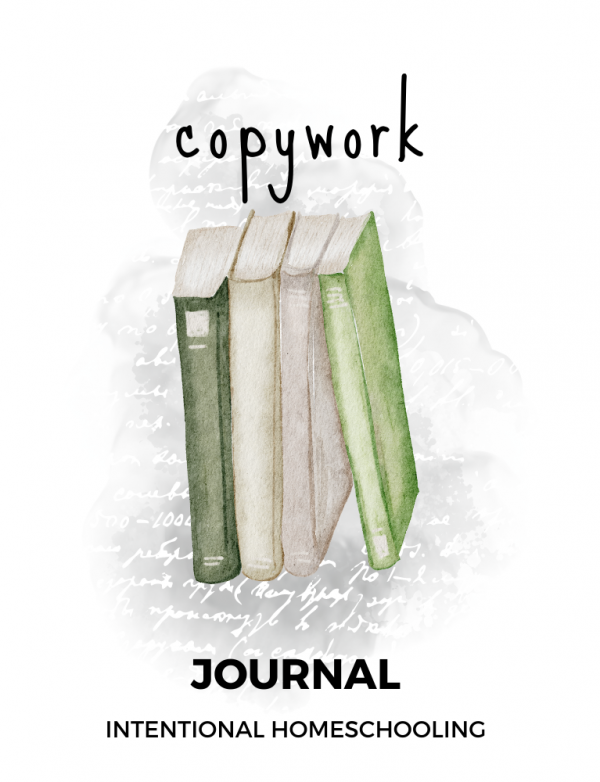 Copywork Journal - Intentional Homeschooling