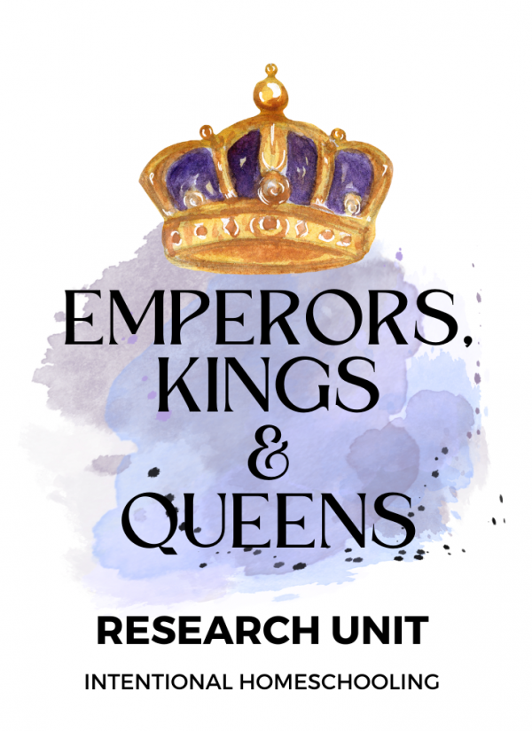 Emperors, Kings & Queens Research Unit - Homeschool Unit Study