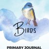 Birds Primary Journal - Homeschool Preschool Journal - Intentional Homeschooling