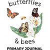 Butterflies & Bees Primary Journal - Homeschool Preschool Journal