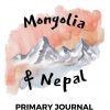 Mongolia & Nepal Primary Journal - Homeschool Preschool Journal - Intentional Homeschooling