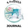 A Mother's Journal - Intentional Homeschooling