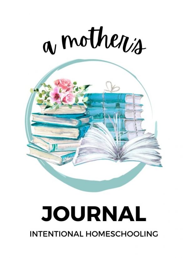 A Mother's Journal - Intentional Homeschooling