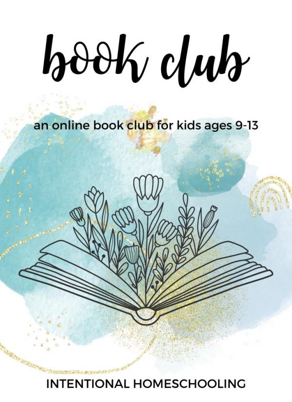 Intentional Homeschooling Book Club - an online monthly book club for kids ages 9-13