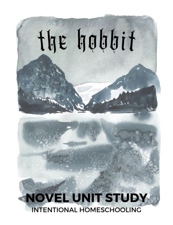The Hobbit A Novel Unit Study - Intentional Homeschooling