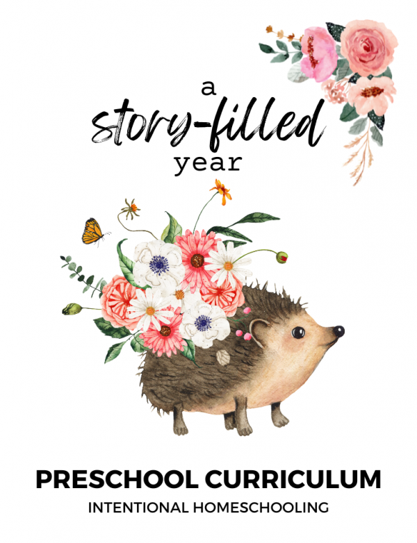 A Story-Filled Year a literature based preschool curriculum - Intentional Homeschooling
