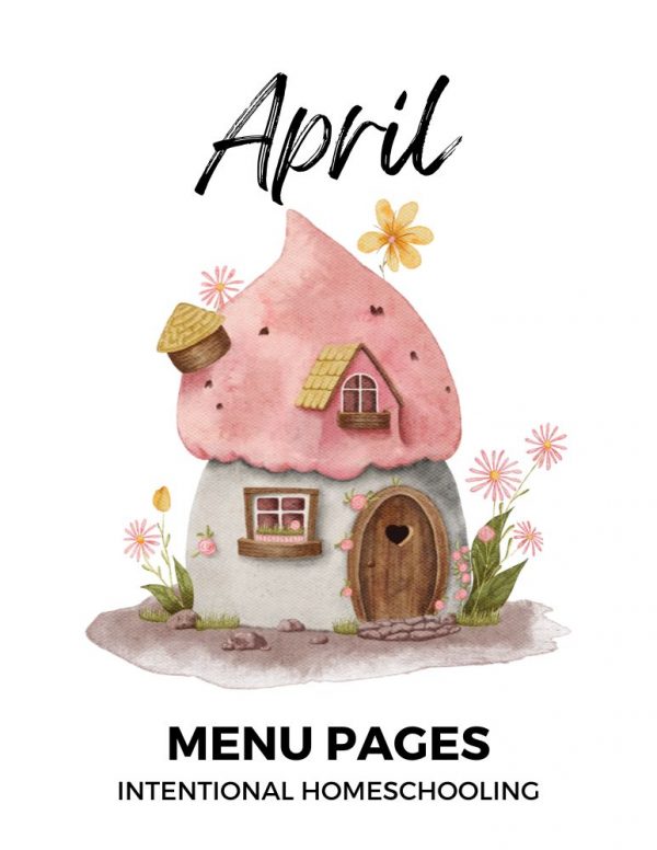April Menu Pages - Intentional Homeschooling